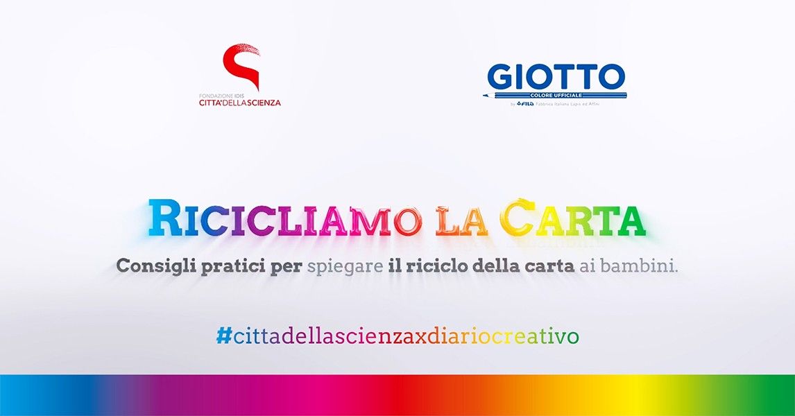 Città della Scienza per Diario Creativo – Ricicliamo la carta