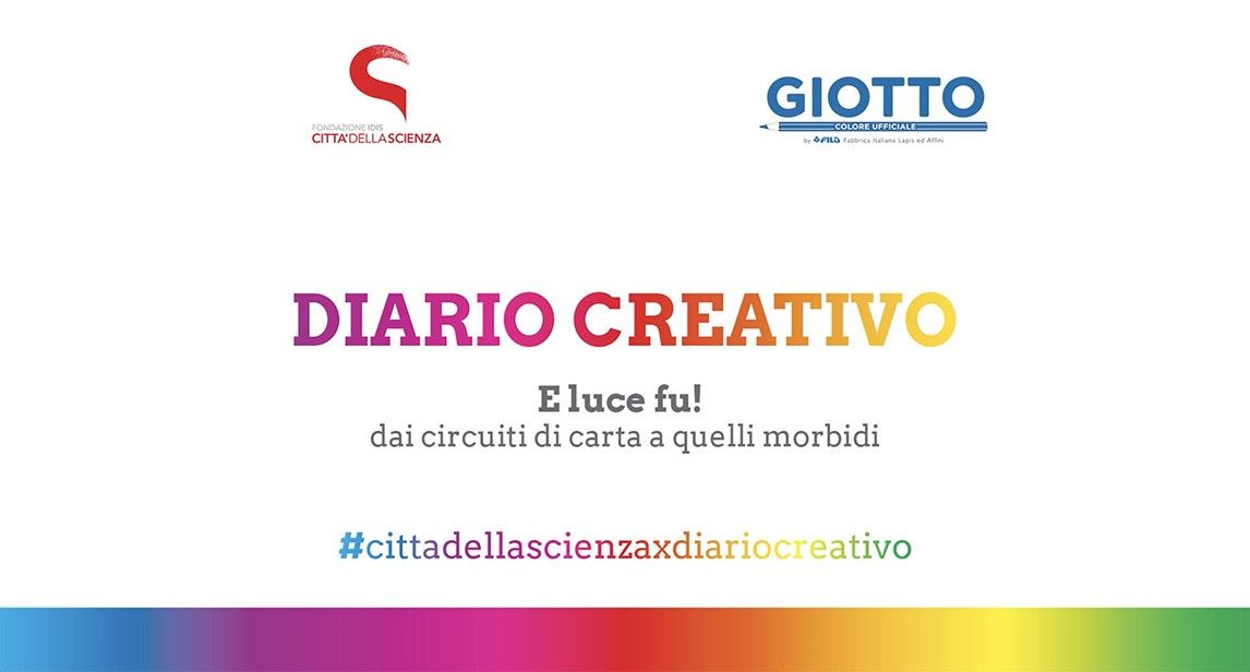 Città della Scienza per Diario Creativo E luce fu! Dai circuiti di carta a quelli morbidi