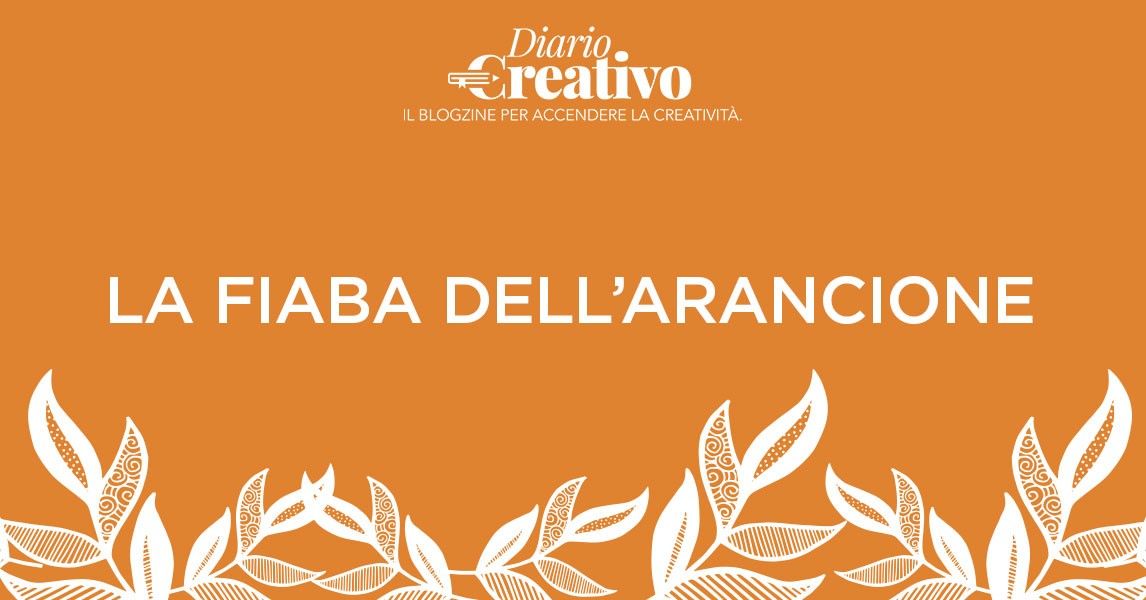 LA FIABA DELL’ARANCIONE