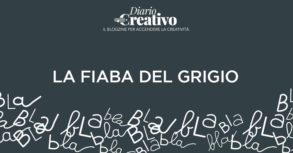 LA FIABA DEL GRIGIO